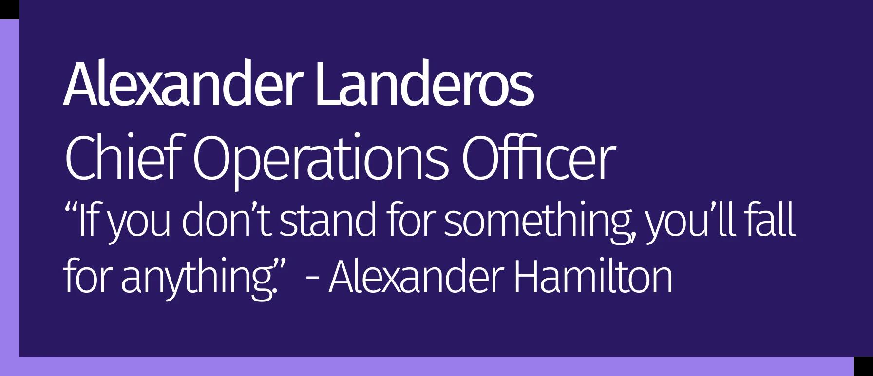 if you dont stand for something, you will fall for anything - Alexander Hamilton